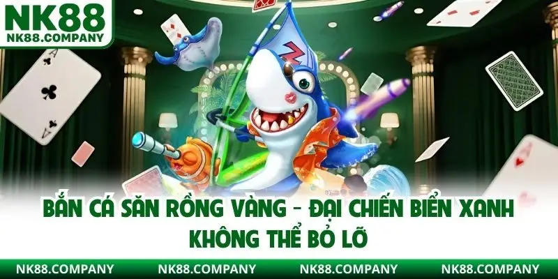 Bắn Cá Săn Rồng Vàng